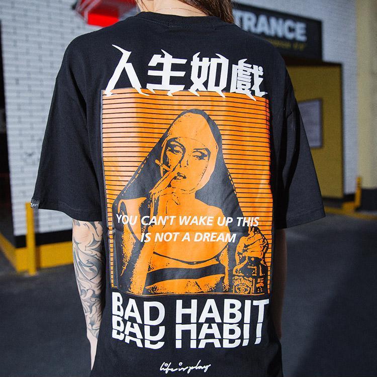 T-shirt YOU HAVE BAD HABIT - STREETWEAR STYLE